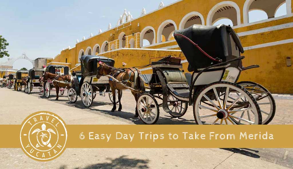 6 Day Trips from Merida